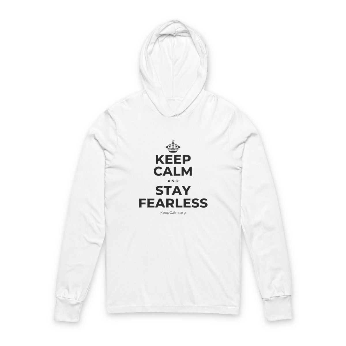 KEEP CALM AND STAY FEARLESS Hooded Long Sleeve Tee
