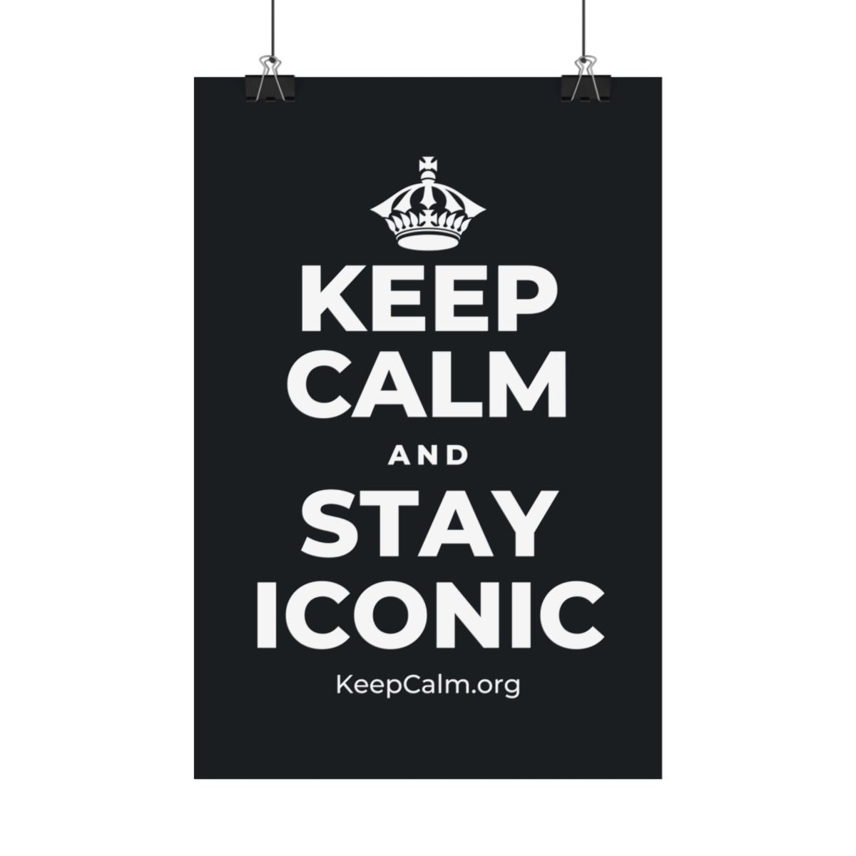KEEP CALM AND STAY ICONIC Satin Poster (Dark)