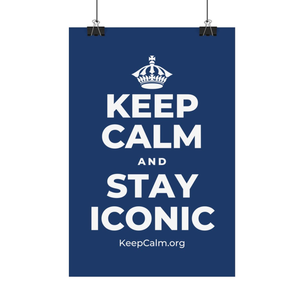 KEEP CALM AND STAY ICONIC Satin Poster