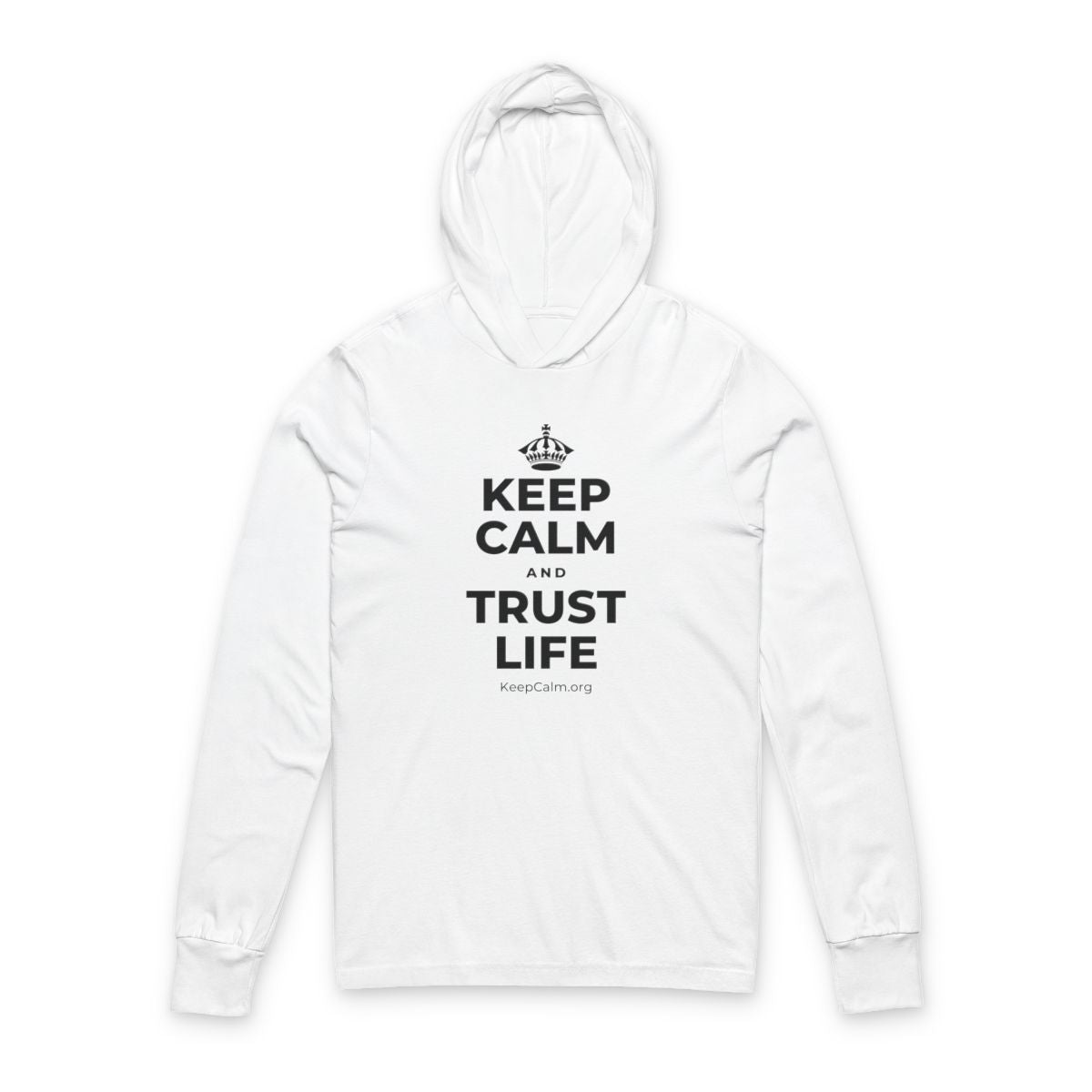 KEEP CALM AND TRUST LIFE Hooded Long Sleeve Tee