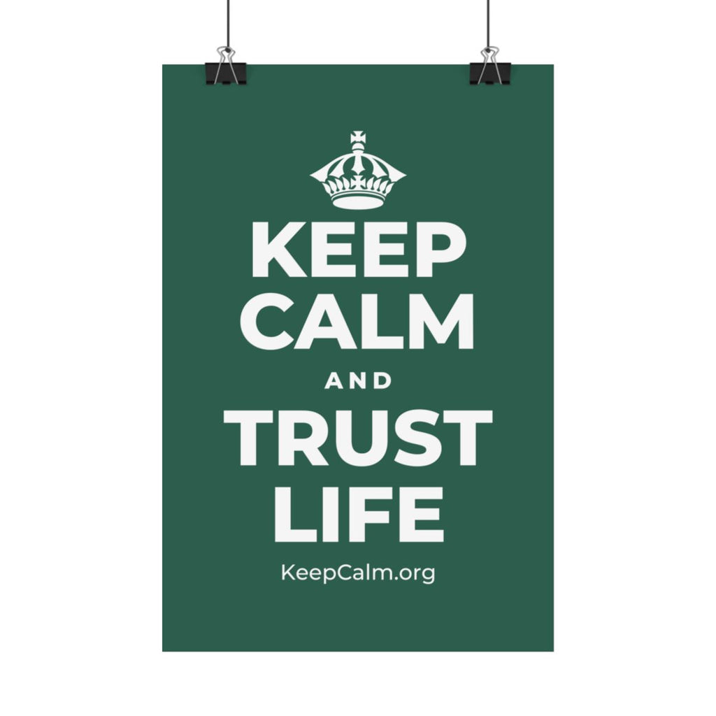 KEEP CALM AND TRUST LIFE Satin Poster