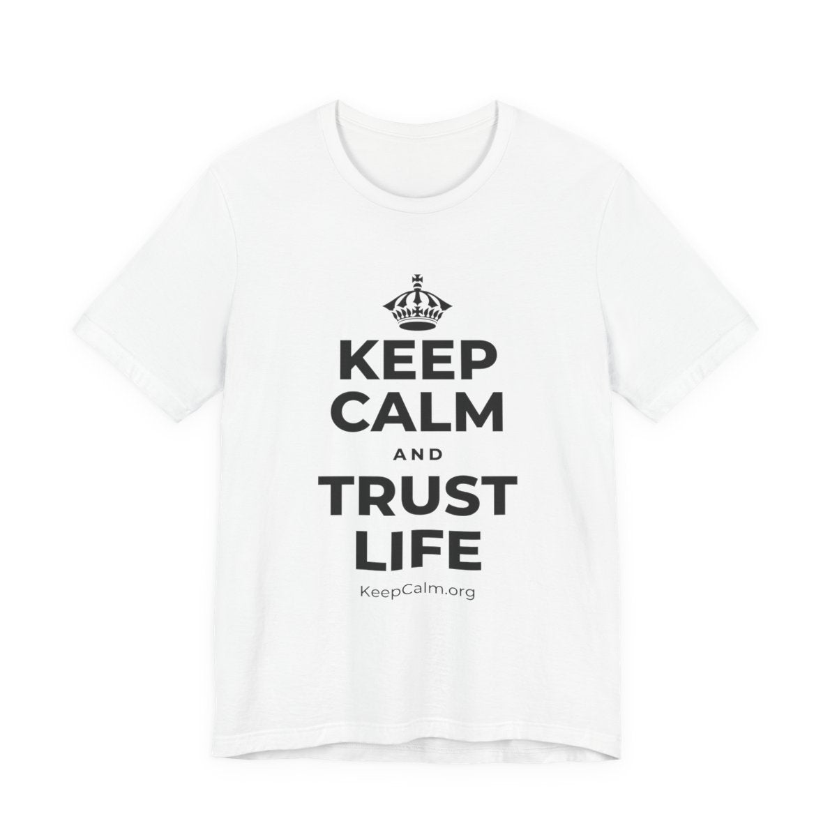 KEEP CALM AND TRUST LIFE T-Shirt (White–Asphalt)