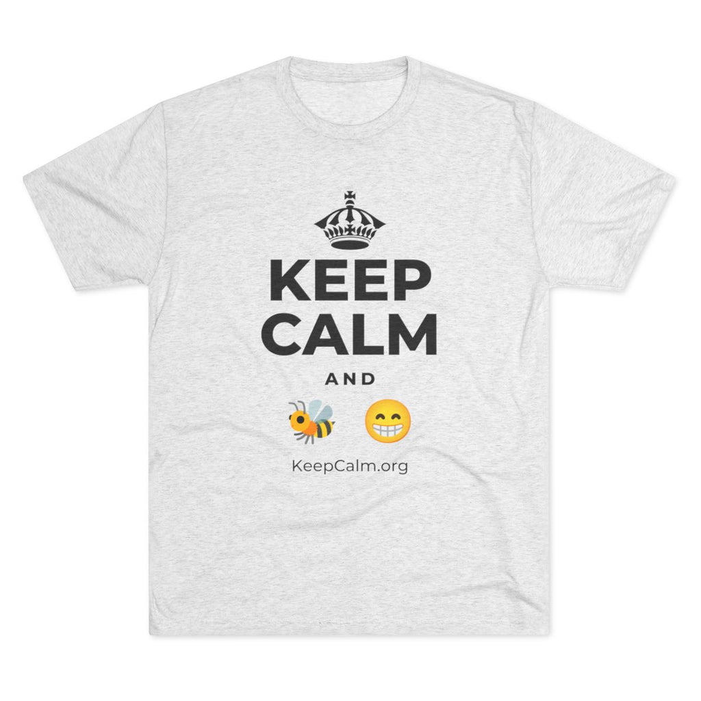KEEP CALM AND BEE HAPPY Tri-Blend Tee