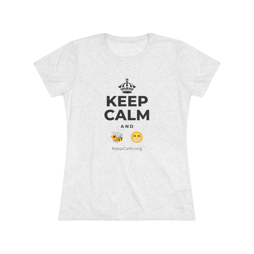 KEEP CALM AND BEE HAPPY Women's Tri-Blend Tee